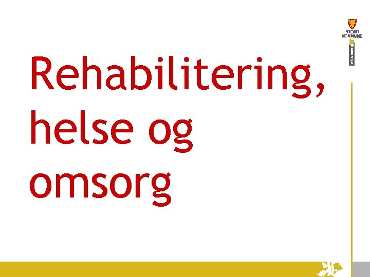 Rehabilitering, helse og omsorg 