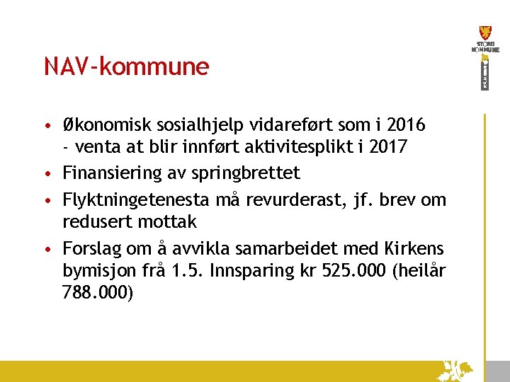NAV-kommune • Økonomisk sosialhjelp vidareført som i 2016 - venta at blir innført aktivitesplikt