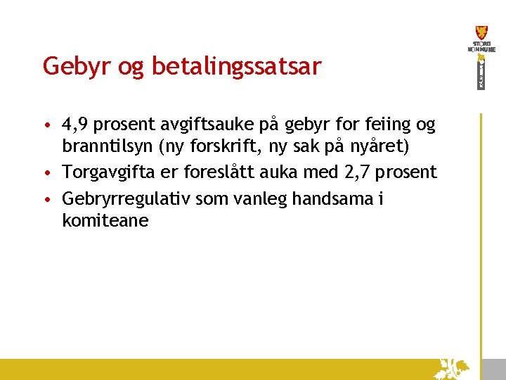 Gebyr og betalingssatsar • 4, 9 prosent avgiftsauke på gebyr for feiing og branntilsyn