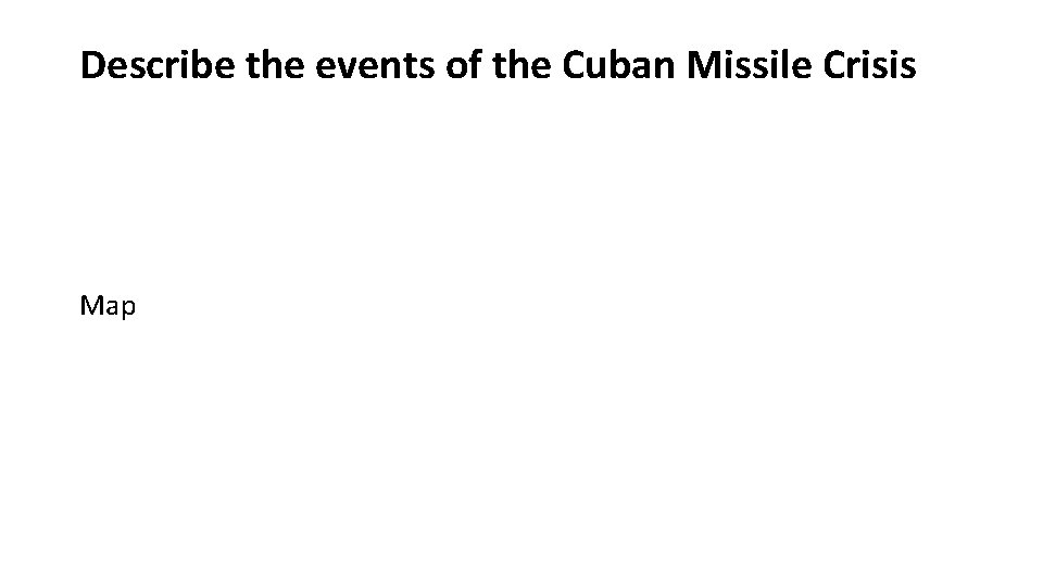 Describe the events of the Cuban Missile Crisis Map 