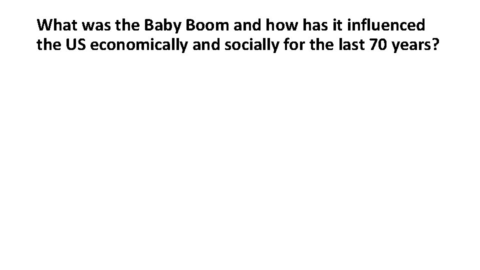 What was the Baby Boom and how has it influenced the US economically and