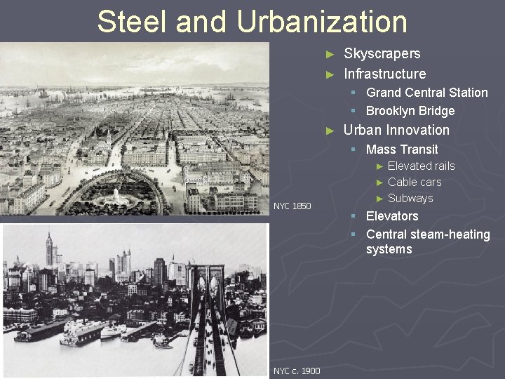 Steel and Urbanization Skyscrapers ► Infrastructure ► § Grand Central Station § Brooklyn Bridge