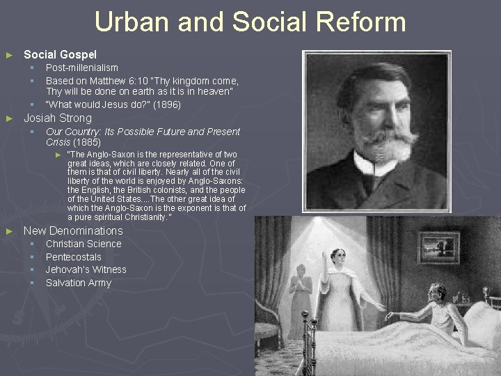 Urban and Social Reform ► Social Gospel § § § ► Post-millenialism Based on