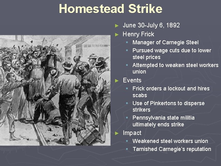 Homestead Strike June 30 -July 6, 1892 ► Henry Frick ► § Manager of