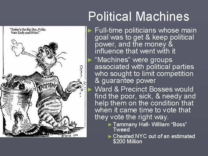 Political Machines ► Full-time politicians whose main goal was to get & keep political