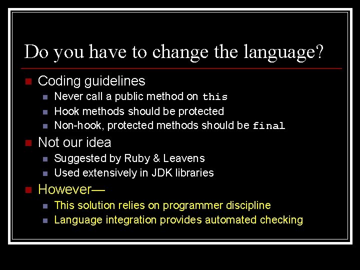 Do you have to change the language? n Coding guidelines n n Not our