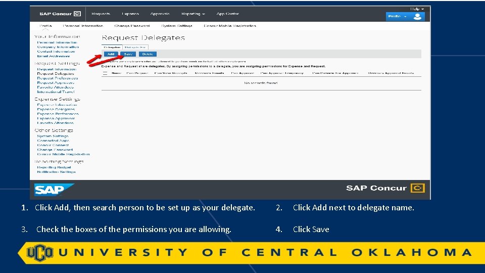 1. Click Add, then search person to be set up as your delegate. 2.