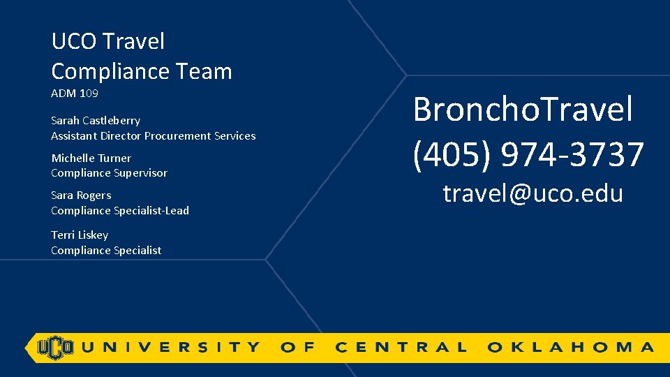 UCO Travel Compliance Team ADM 109 Sarah Castleberry Assistant Director Procurement Services Michelle Turner