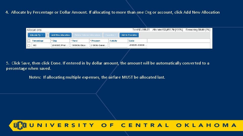 4. Allocate by Percentage or Dollar Amount. If allocating to more than one Org