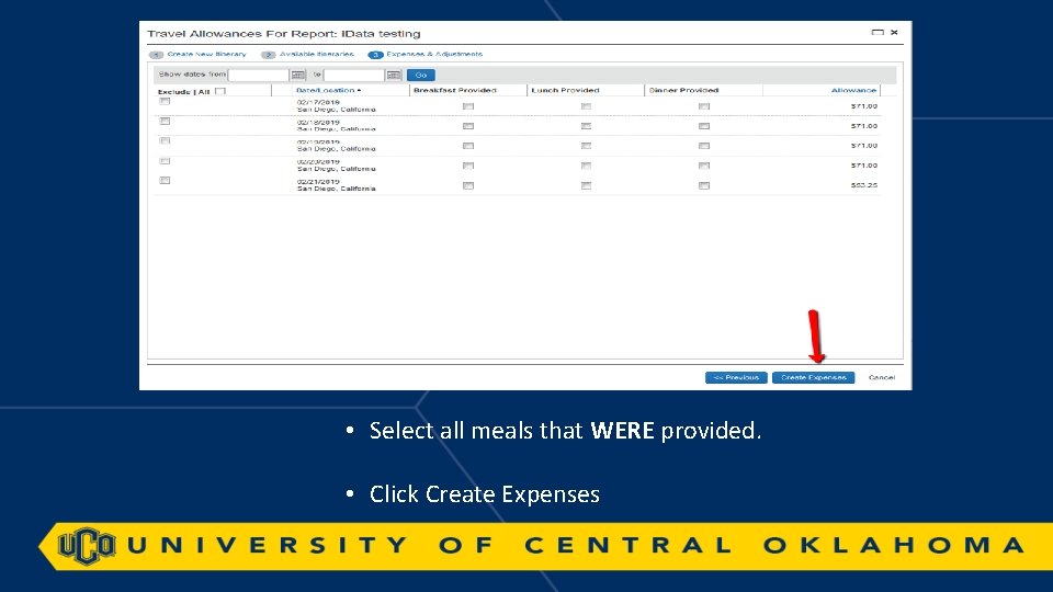  • Select all meals that WERE provided. • Click Create Expenses 