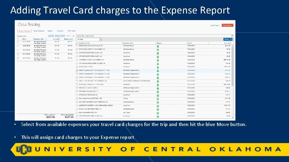 Adding Travel Card charges to the Expense Report • Select from available expenses your