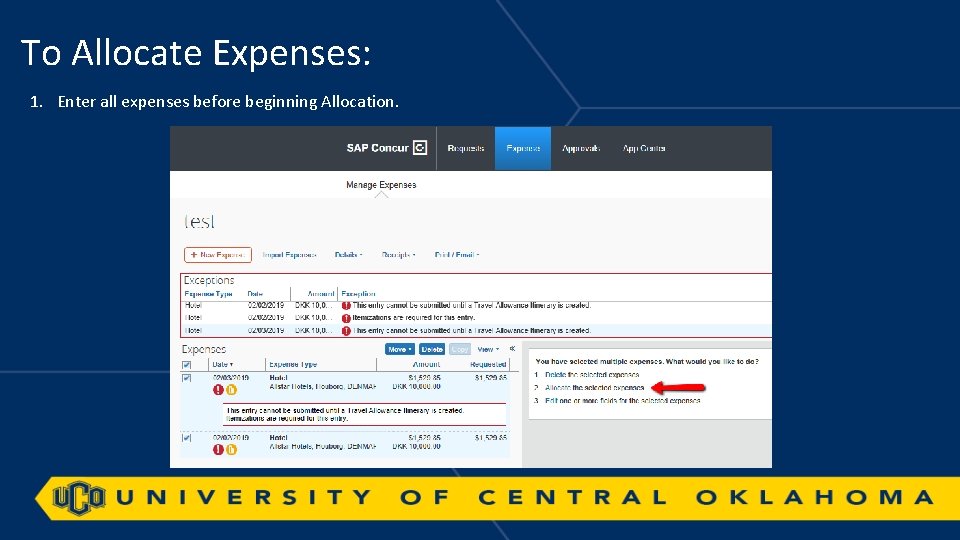 To Allocate Expenses: 1. Enter all expenses before beginning Allocation. 