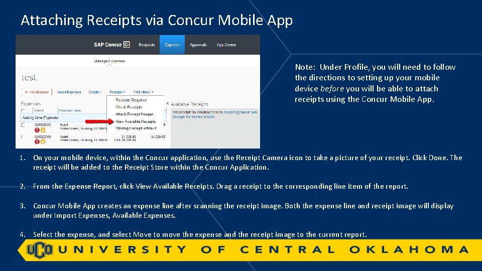 Attaching Receipts via Concur Mobile App Note: Under Profile, you will need to follow