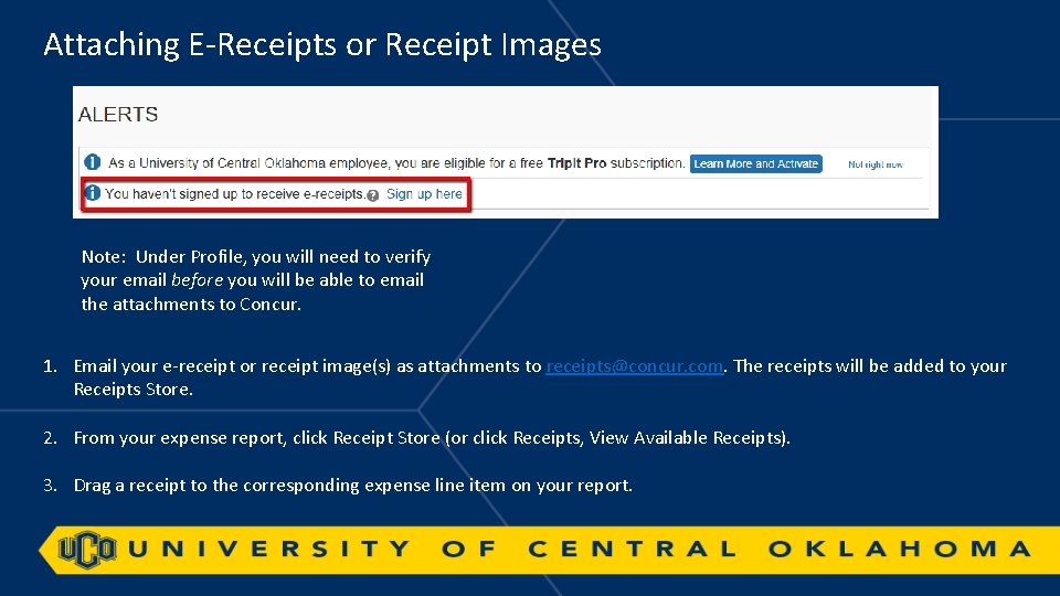 Attaching E-Receipts or Receipt Images Note: Under Profile, you will need to verify your