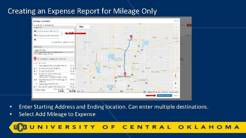 Creating an Expense Report for Mileage Only • • Enter Starting Address and Ending