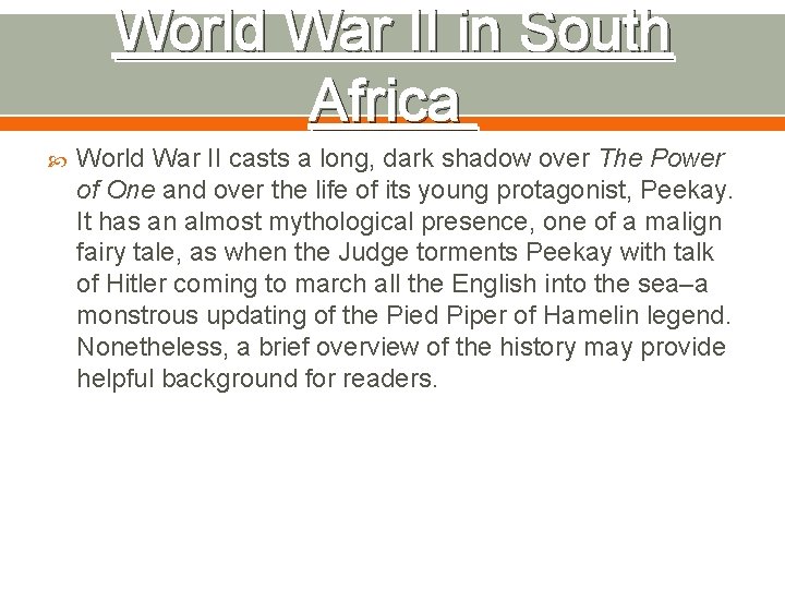 World War II in South Africa World War II casts a long, dark shadow