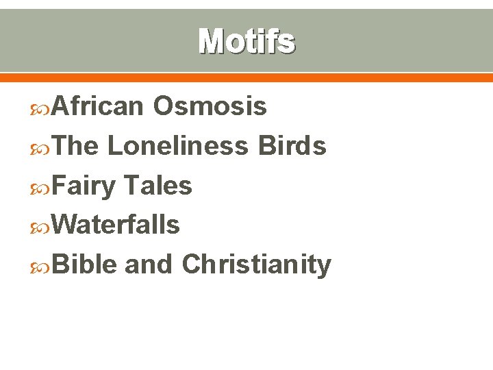 Motifs African Osmosis The Loneliness Birds Fairy Tales Waterfalls Bible and Christianity 