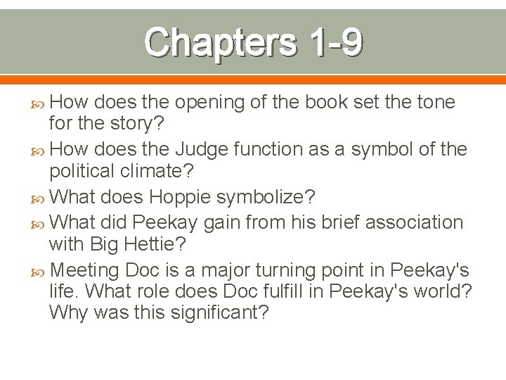 Chapters 1 -9 How does the opening of the book set the tone for