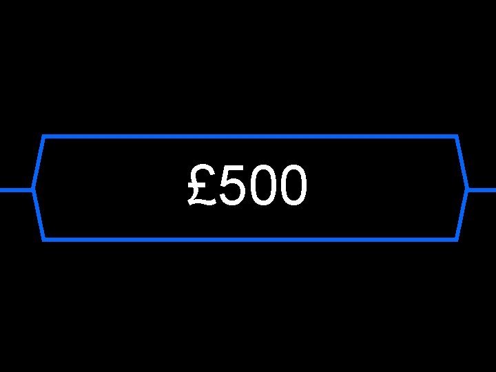 £ 500 