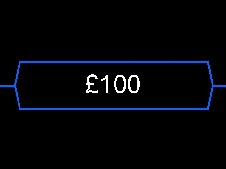 £ 100 