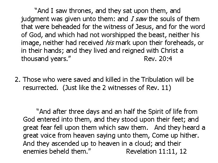 “And I saw thrones, and they sat upon them, and judgment was given unto