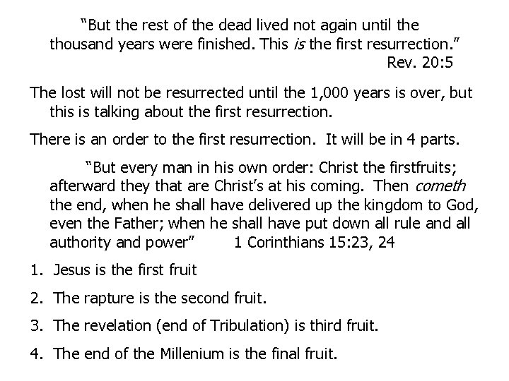 “But the rest of the dead lived not again until the thousand years were