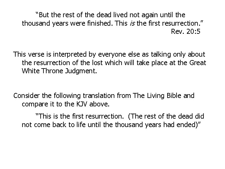 “But the rest of the dead lived not again until the thousand years were