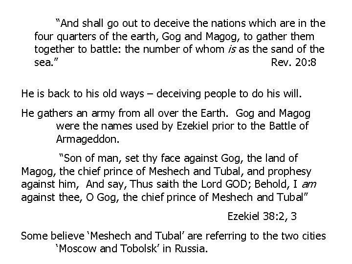 “And shall go out to deceive the nations which are in the four quarters