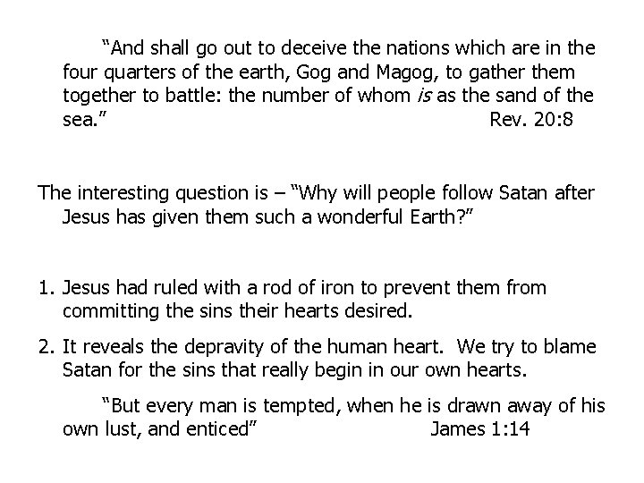 “And shall go out to deceive the nations which are in the four quarters