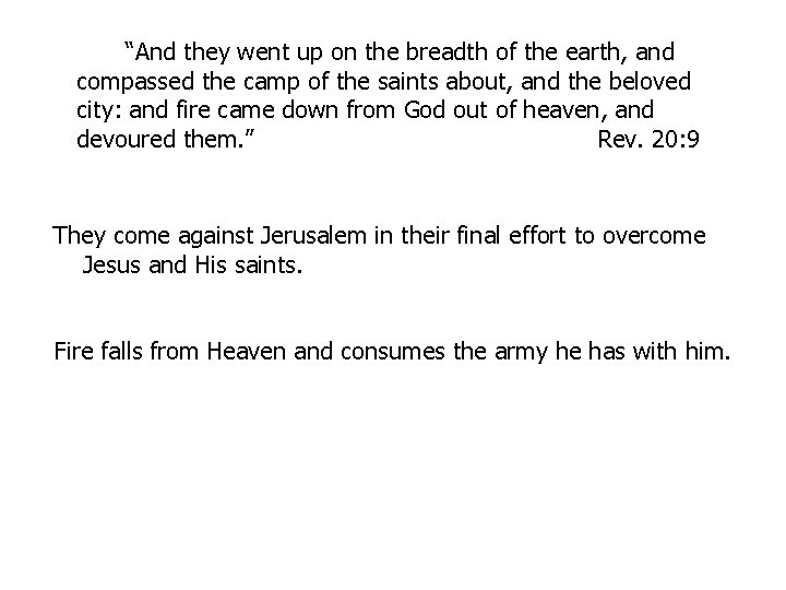 “And they went up on the breadth of the earth, and compassed the camp