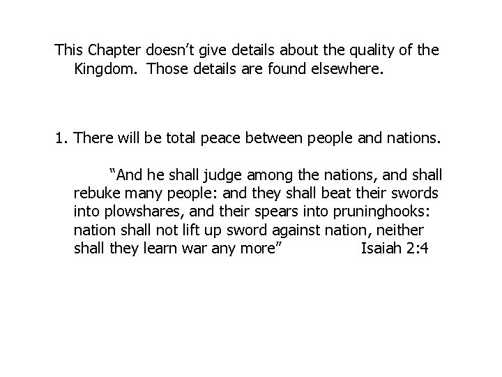 This Chapter doesn’t give details about the quality of the Kingdom. Those details are