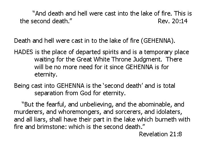 “And death and hell were cast into the lake of fire. This is the