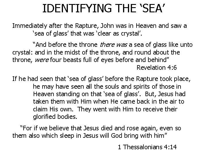 IDENTIFYING THE ‘SEA’ Immediately after the Rapture, John was in Heaven and saw a