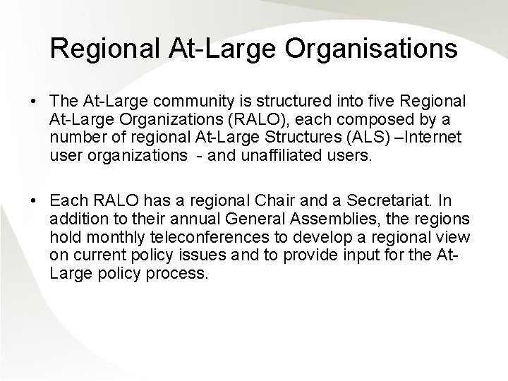 Regional At-Large Organisations • The At-Large community is structured into five Regional At-Large Organizations