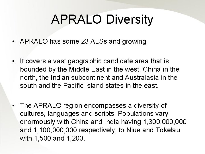 APRALO Diversity • APRALO has some 23 ALSs and growing. • It covers a