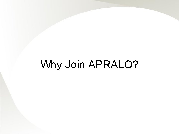 Why Join APRALO? 