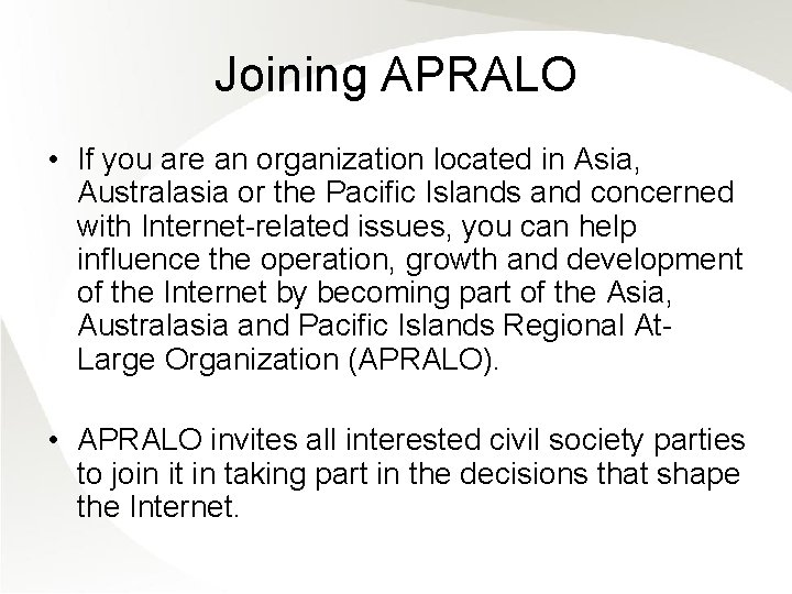 Joining APRALO • If you are an organization located in Asia, Australasia or the