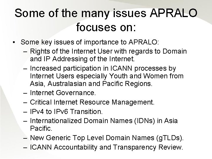 Some of the many issues APRALO focuses on: • Some key issues of importance