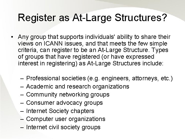 Register as At-Large Structures? • Any group that supports individuals' ability to share their