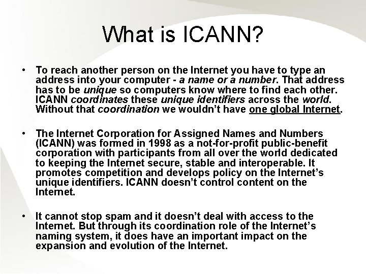 What is ICANN? • To reach another person on the Internet you have to