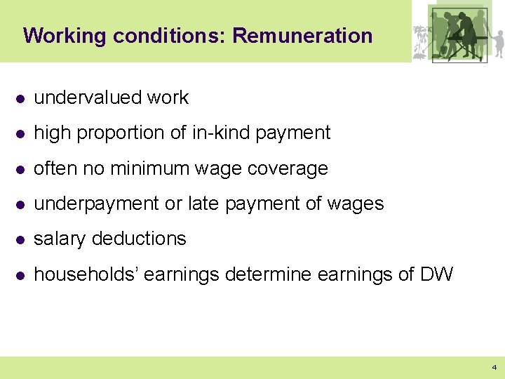 Working conditions: Remuneration l undervalued work l high proportion of in-kind payment l often