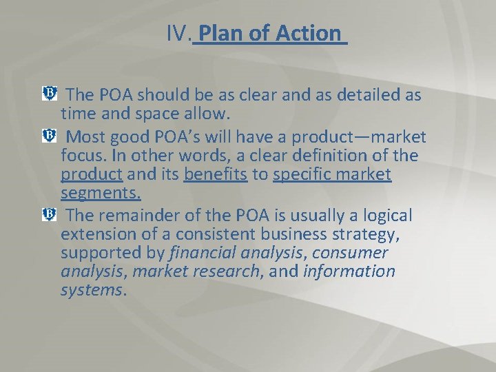 IV. Plan of Action The POA should be as clear and as detailed as