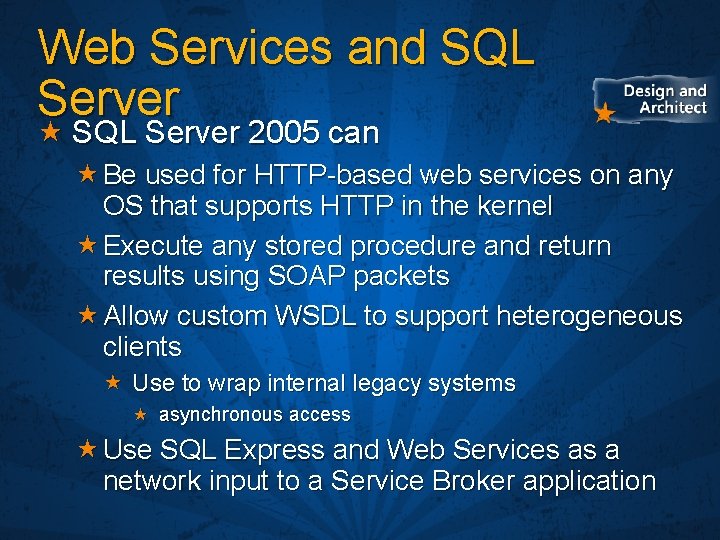 Web Services and SQL Server 2005 can Be used for HTTP-based web services on