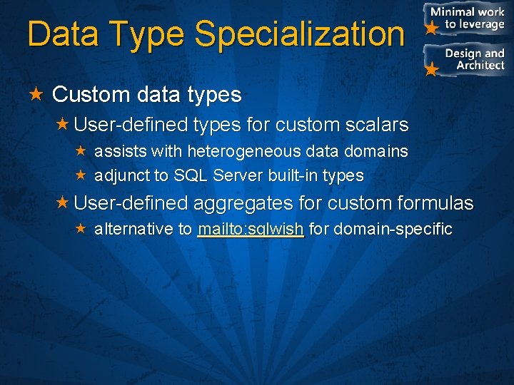 Data Type Specialization Custom data types User-defined types for custom scalars assists with heterogeneous