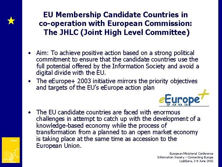 EU Membership Candidate Countries in co-operation with European Commission: The JHLC (Joint High Level