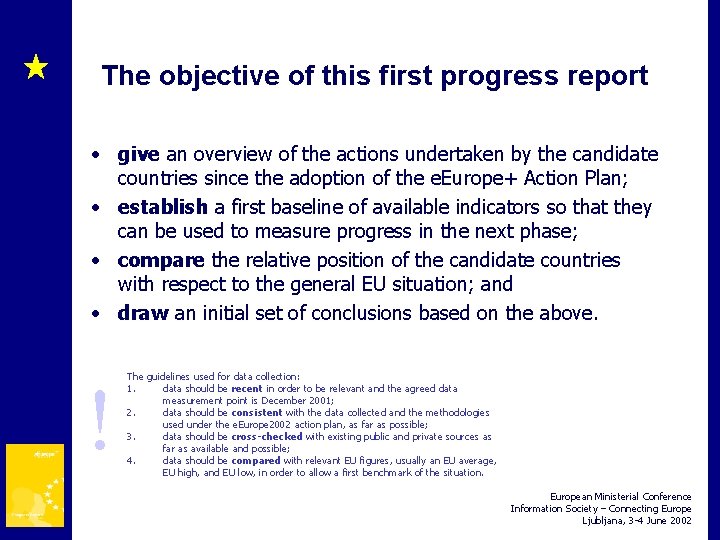 The objective of this first progress report • give an overview of the actions