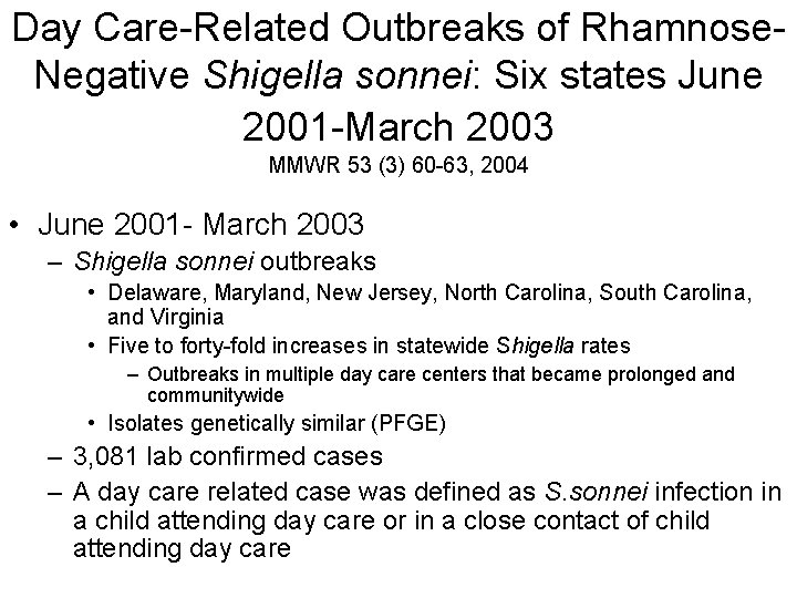 Day Care-Related Outbreaks of Rhamnose. Negative Shigella sonnei: Six states June 2001 -March 2003