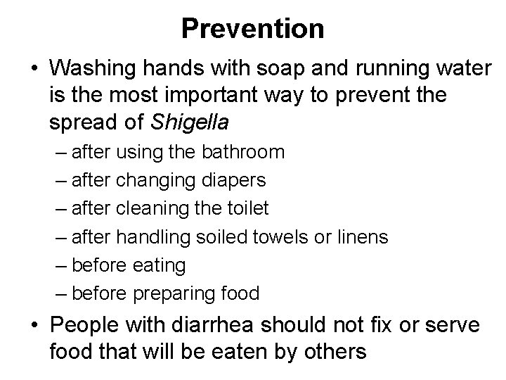 Prevention • Washing hands with soap and running water is the most important way