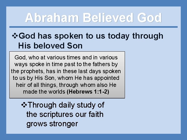 Abraham Believed God v. God has spoken to us today through His beloved Son