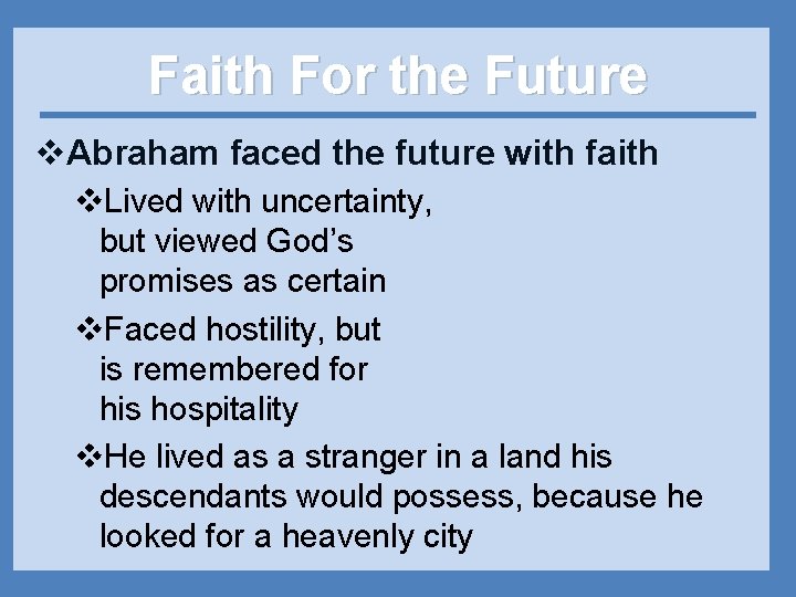 Faith For the Future v. Abraham faced the future with faith v. Lived with